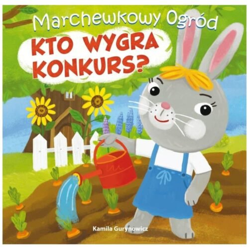 Marchewkowy ogród T.1 Kto wygra konkurs?