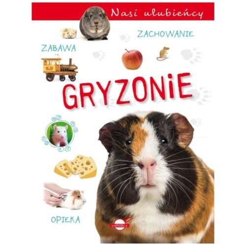 Nasi ulubieńcy. Gryzonie