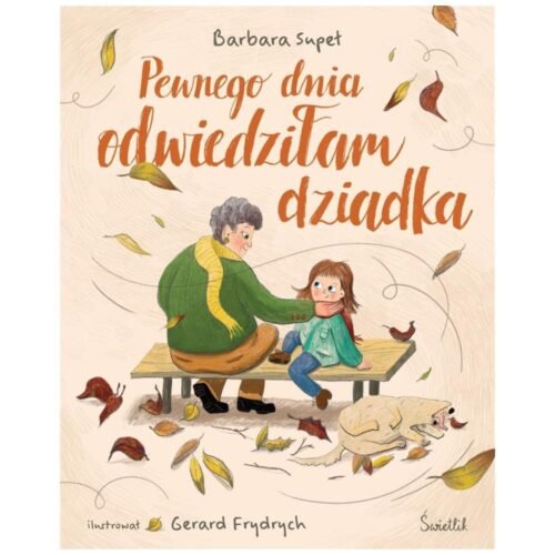 Pewnego dnia odwiedziłam dziadka