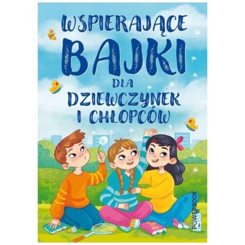 Wspierające bajki dla chłopców i dziewczynek