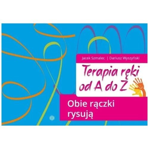 Terapia ręki od A do Z. Obie rączki rysują
