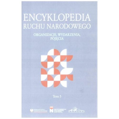 Encyklopedia Ruchu Narodowego T.5