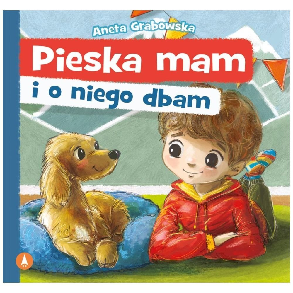 Pieska mam i o niego dbam