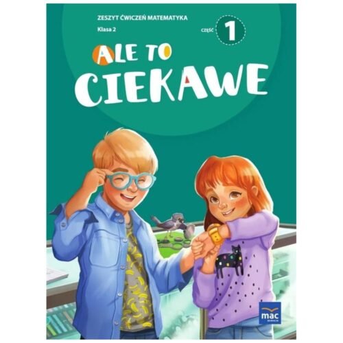 Ale to ciekawe SP2 ćw Matematyka cz.1 + zakładka