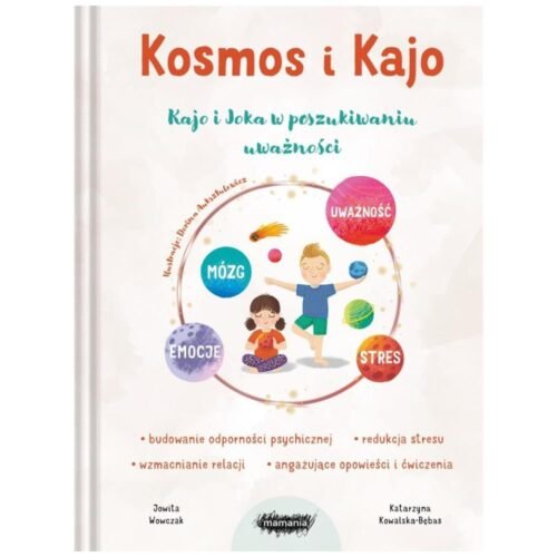 Kosmos i Kajo Kajo i Joka w poszukiwaniu uważności