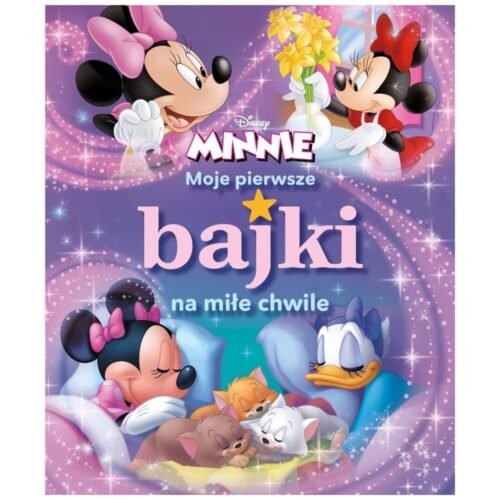 Moje pierwsze bajki na miłe chwile. Disney Minnie