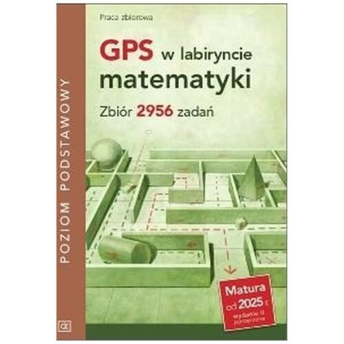 GPS w labiryncie matematyki. Zbiór 2956 zadań ZP