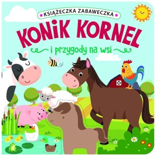 Konik Kornel i przygody na wsi