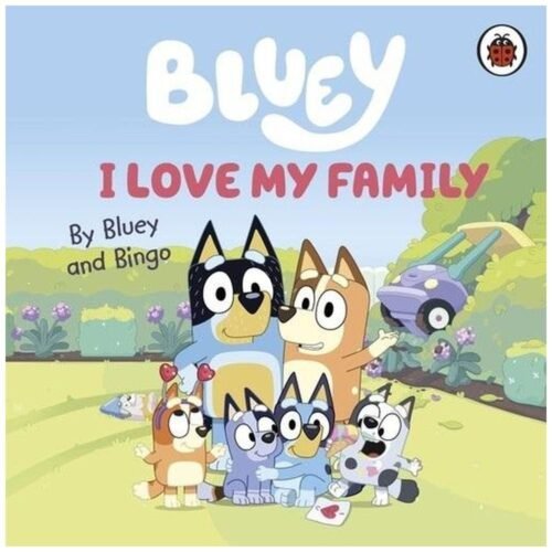 Bluey. I Love My Family
