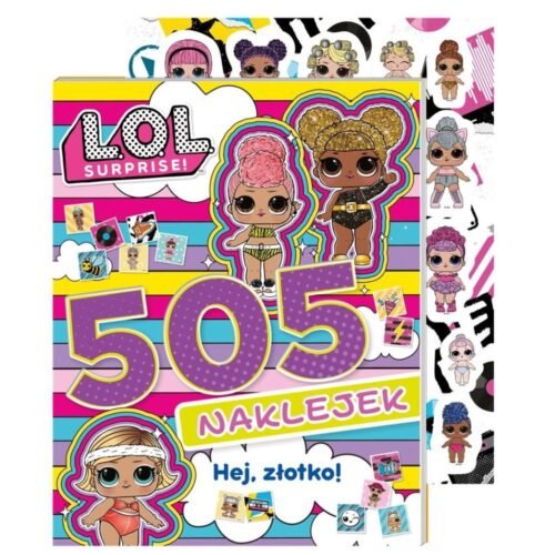 L.O.L. Surprise! 505 naklejek. Hej, złotko!