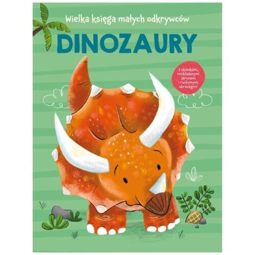 Wielka księga małych odkrywców. Dinozaury...
