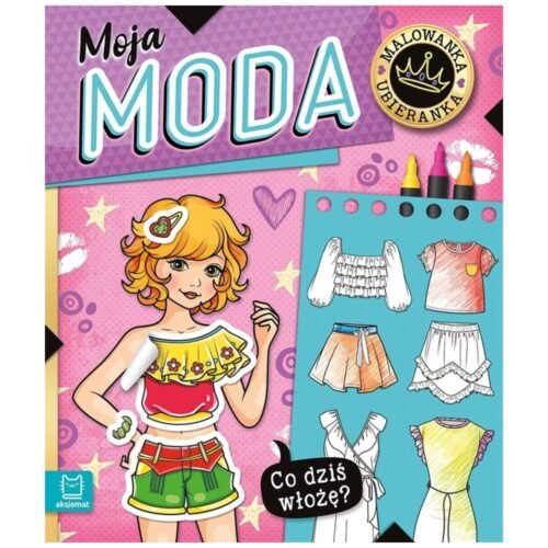 Co dziś włożę? Malowanka ubieranka. Moja moda