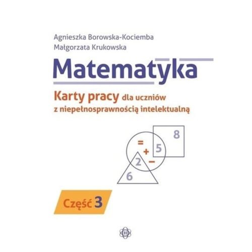 Matematyka. KP dla uczniów z niepeł. intel. cz.3