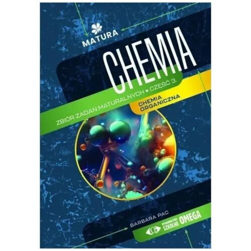 Matura 2024/2025 Chemia Zb. zadań maturalnych cz.3