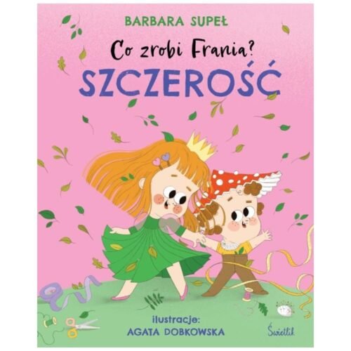 Co zrobi Frania? T.6 Szczerość