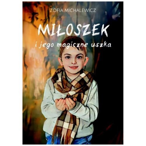 Miłoszek i jego magiczne uszka