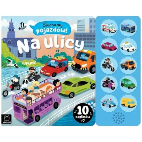 Słuchamy pojazdów! Na ulicy. 10 odgłosów