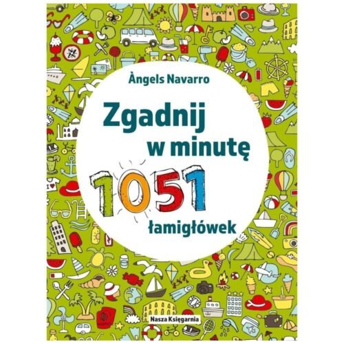 Zgadnij w minutę. 1051 łamigłówek