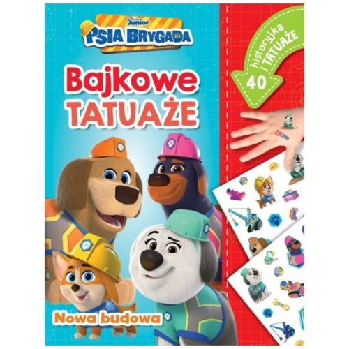 Nowa budowa. Bajkowe tatuaże. Disney Psia Brygada