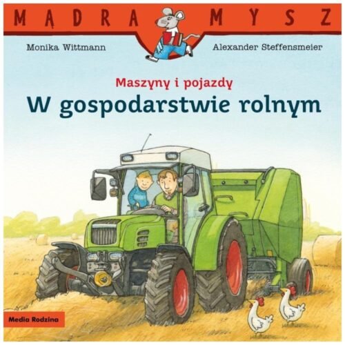 Mądra Mysz. Maszyny i pojazdy. W gospodarstwie...