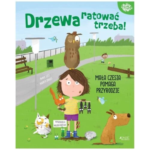 Drzewa ratować trzeba!. Mała Czesia pomaga...