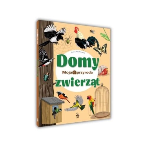 Moja przyroda. Domy zwierząt