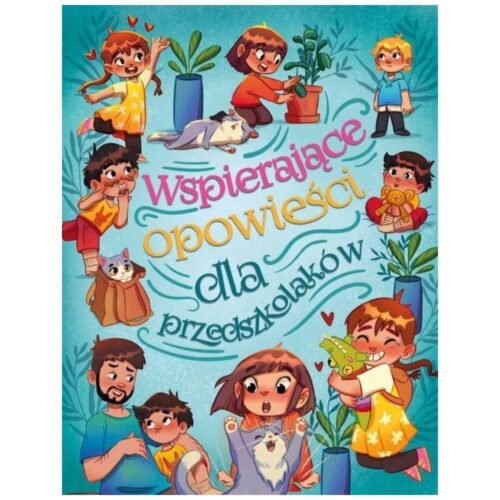 Wspierające opowieści dla przedszkolaków