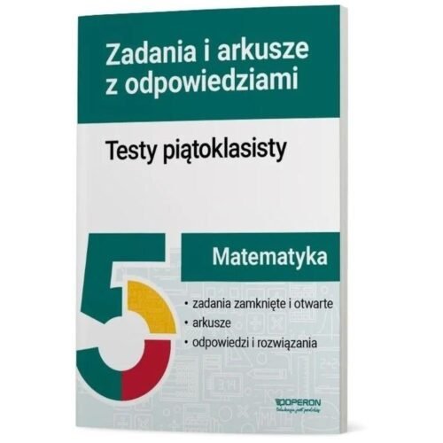 Matematyka. Testy piątoklasisty. Zadania i arkusze