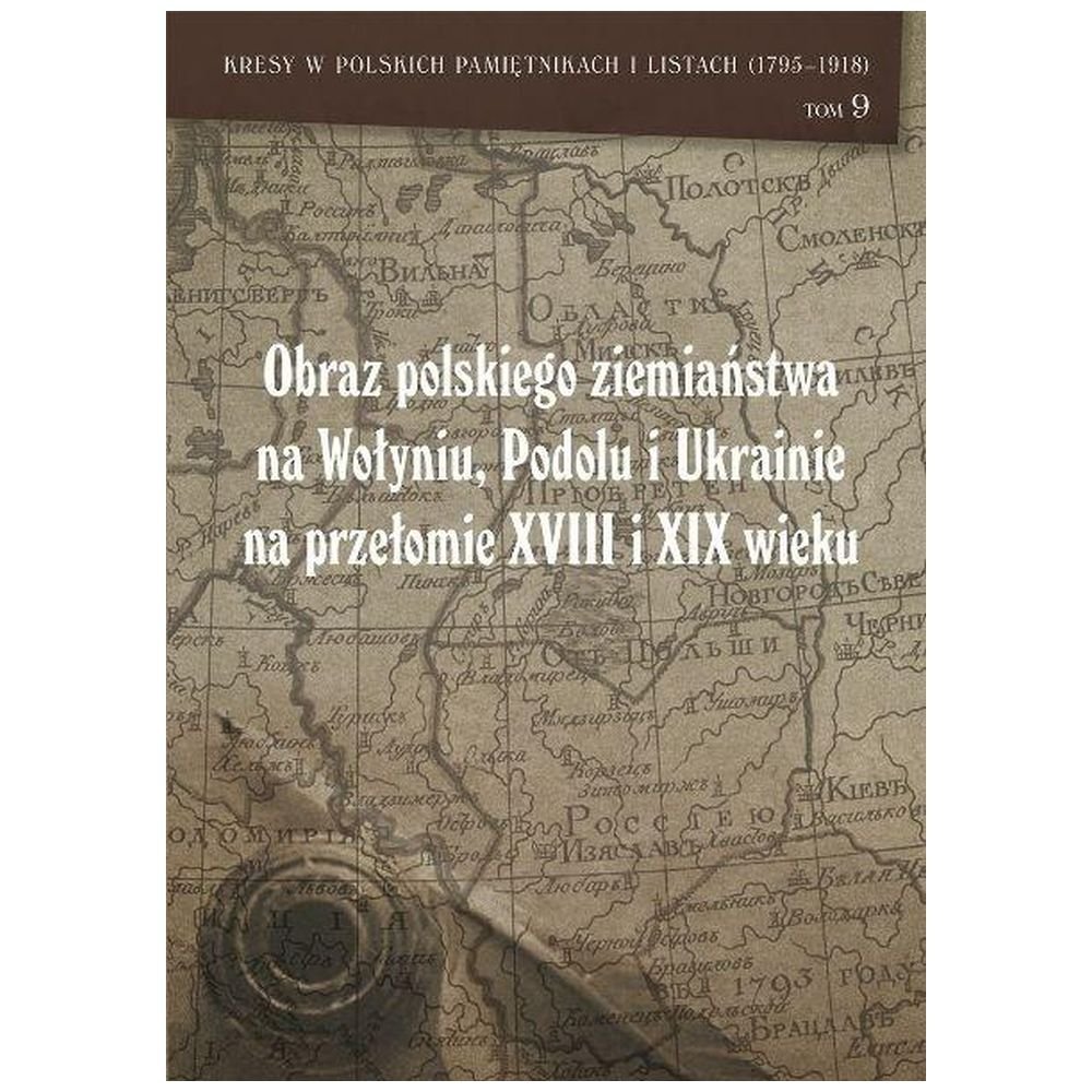 Obraz polskiego ziemiaństwa na Wołyniu, Podolu...