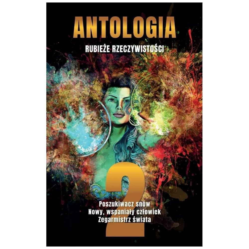 Antologia. Rubieże rzeczywistości T.2