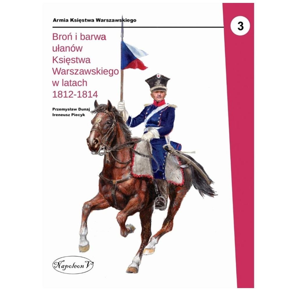 Broń i barwa ułanów Księstwa Warszawskiego w...