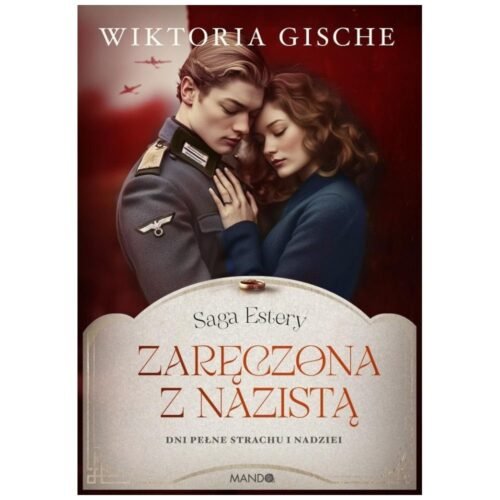 Zaręczona z nazistą. Dni pełne strachu i nadziei
