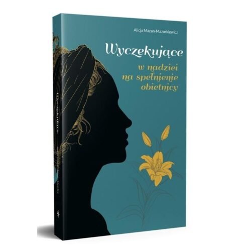 Wyczekujące. W nadziei na spełnienie obietnicy