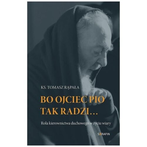 Bo Ojciec Pio tak radzi...