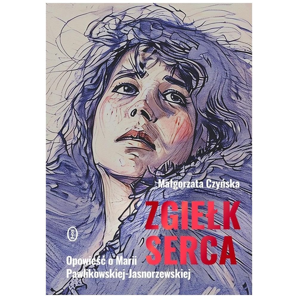 Zgiełk serca. Opowieść o Marii Pawlikowskiej...