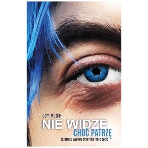 Nie widzę, choć patrzę