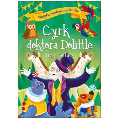 Klasyka młodego czytelnika. Cyrk doktora Dolittle