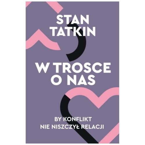 W trosce o nas. By konflikt nie niszczył relacji