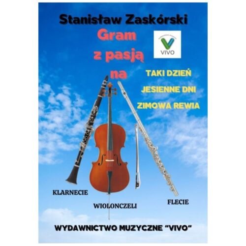 Gram z pasją na klarnecie wiolonczeli flecie