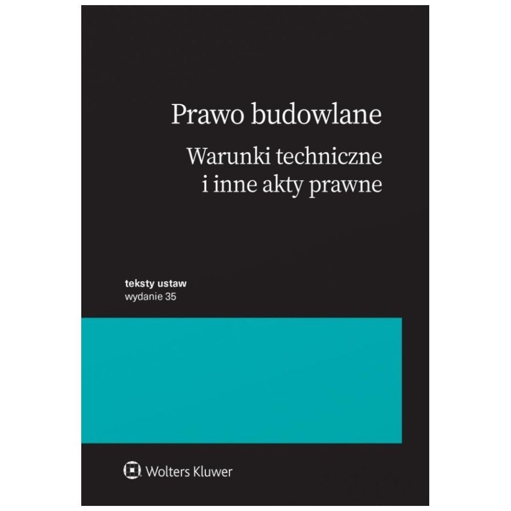 Prawo budowlane. Warunki techniczne i inne akty..