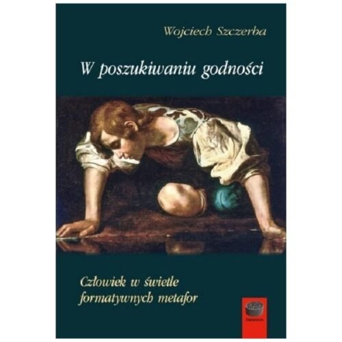 W poszukiwaniu godności