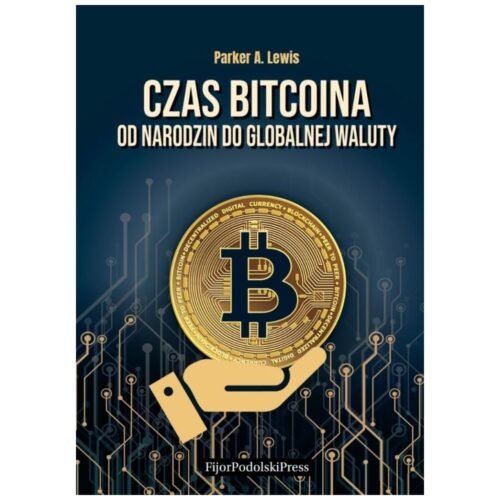 Czas bitcoina. Od narodzin do globalnej waluty