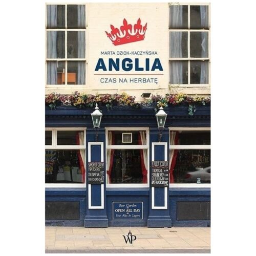 Anglia. Czas na herbatę
