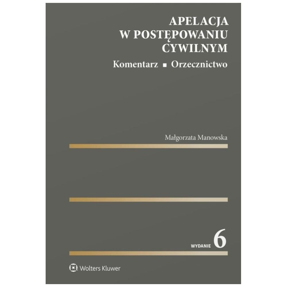 Apelacja w postępowaniu cywilnym. Komentarz
