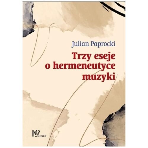 Trzy eseje o hermeneutyce muzyki