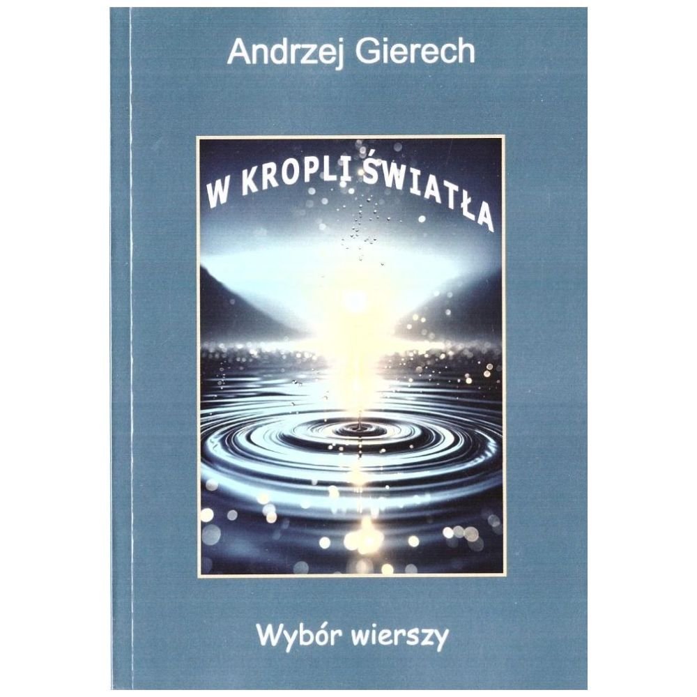 W kropli światła. Wybór wierszy