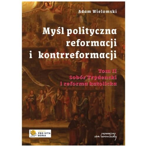 Myśl polityczna reformacji i kontrreformacji T.2