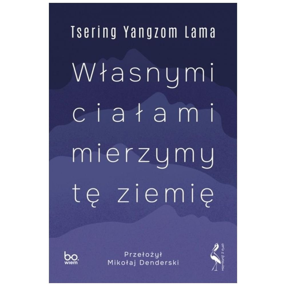 Własnymi ciałami mierzymy tę ziemię