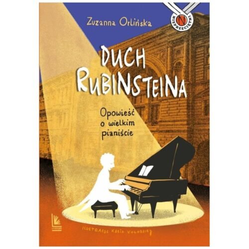 Duch Rubinsteina. Opowieść o wielkim pianiście