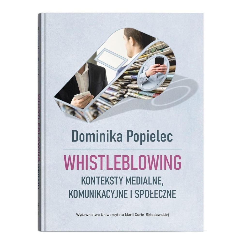 Whistleblowing. Konteksty medialne, komunikac.